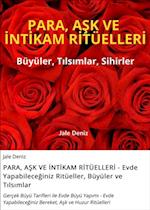 PARA, ASK VE INTIKAM RITÜELLERI - Evde Yapabileceginiz Ritüeller, Büyüler ve Tilsimlar