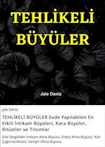 TEHLIKELI BÜYÜLER Evde Yapilabilen En Etkili Intikam Büyüleri, Kara Büyüler, Ritüeller ve Tilsimlar