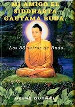 Mi amigo el Siddharta Gautama Buda.