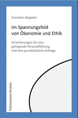 Im Spannungfeld von Ökonomie und Ethik