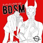 BDSM an erotic coloring book for adults: A naughty Coloring Book for Adults | BDSM Coloring Book for Adults | Erotic Gift | Bondage Coloring Book 