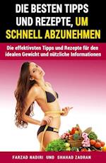 Die besten Tipps und Rezepte, um schnell abzunehmen