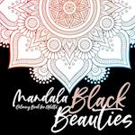 Black Beauties Mandala Coloring Book for Adults black background mandalas coloring - meditation yoga mindfulnes self care coloring