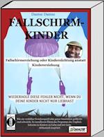 Fallschirmkinder. Fallschirmerziehung oder Kinderzüchtung anstatt Kindererziehung