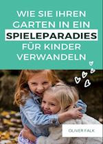 Garten in ein Spielparadies für Kinder verwandeln