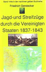 Friedrich Gerstecker: Streif- und Jagdzüge durch die Vereinigten Staaten von Amerika 1837-43