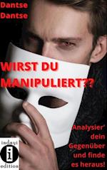 Wirst du manipuliert?