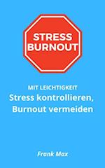 Stress kontrollieren, Burnout vermeiden