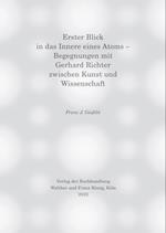 Erster Blick in das Innere eines Atoms - Begegnungen mit Gerhard Richter zwischen Kunst und Wissenschaft