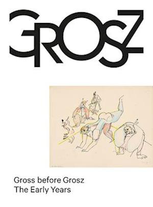 Gross before Grosz