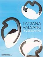 Tatjana Valsang. Riverbanks