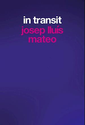 Josep Lluís Mateo: In Transit