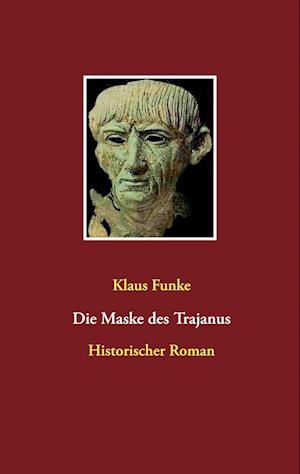 Die Maske des Trajanus