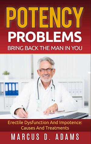 Potency Problems: Bring Back The Man In You