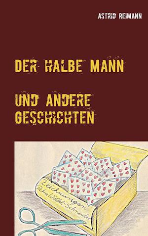 Der halbe Mann und andere Geschichten