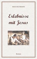 Erlebnisse mit Jesus