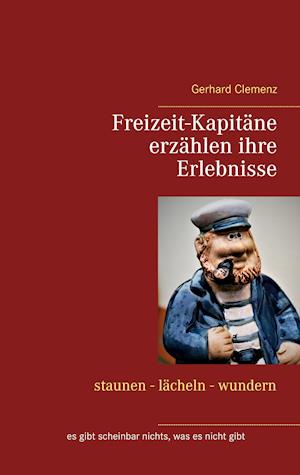 Freizeit-Kapitäne erzählen ihre Erlebnisse