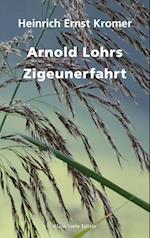 Arnold Lohrs Zigeunerfahrt