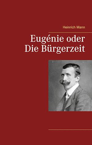 Eugénie oder Die Bürgerzeit