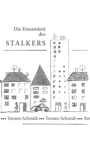 Die Einsamkeit des Stalkers