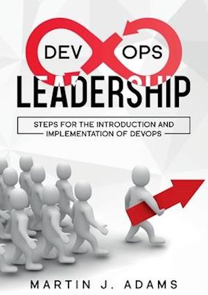 DevOps Leadership - Steps For the Introduction and Implementation of DevOps