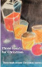 Three toasts for Christmas