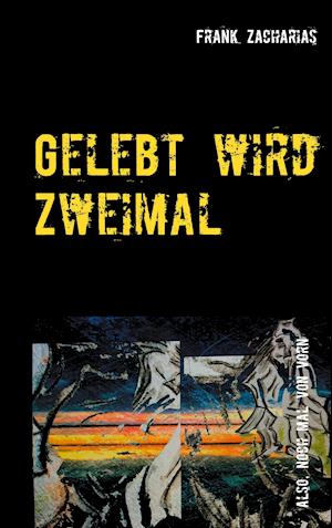 Gelebt wird Zweimal