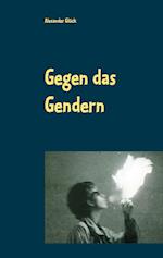 Gegen das Gendern (Gendersprache).