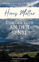 Hans Matter und der Tote an der Sense