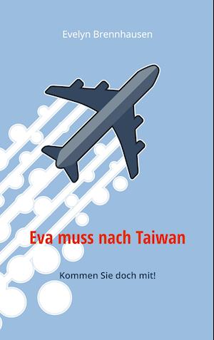 Eva muss nach Taiwan