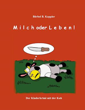 Milch oder Leben!