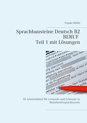 Sprachbausteine Deutsch B2 Beruf - Teil 1 mit Lösungen