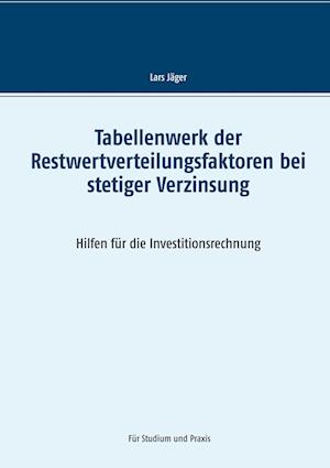 Tabellenwerk der Restwertverteilungsfaktoren bei stetiger Verzinsung