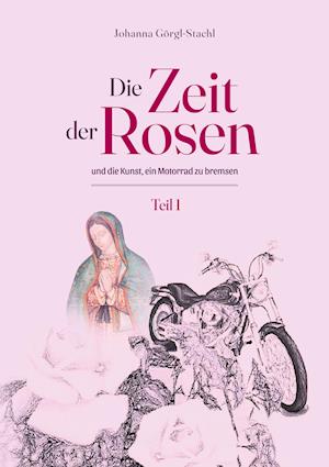 Die Zeit der Rosen - Teil 1