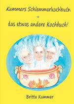 Kummers Schlemmerkochbuch - das etwas andere Kochbuch!