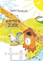 Kuhri Kuckuck übt mit dir die Zeit und Uhr