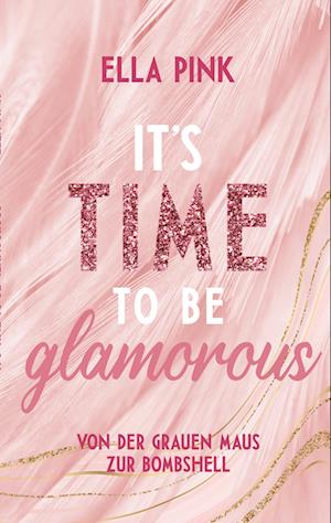 It's Time To Be Glamorous