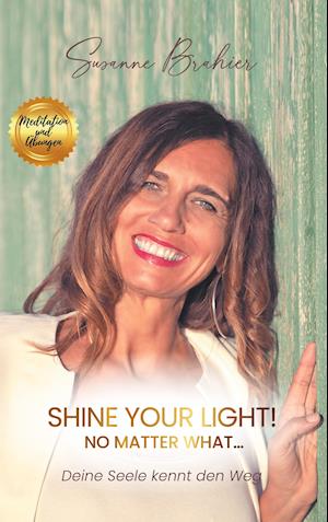 Shine your Light - no matter what!