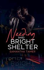 Needing (his) Bright Shelter
