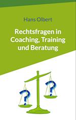 Rechtsfragen in Coaching, Training und Beratung