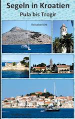 Segeln in Kroatien Pula bis Trogir