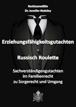 Erziehungsfähigkeitsgutachten - Russisch Roulette