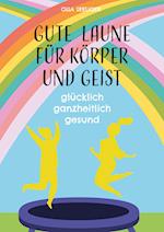 Gute Laune für Körper und Geist