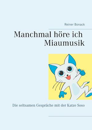 Manchmal höre ich Miaumusik