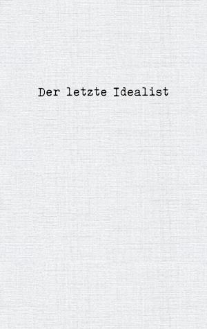 Der letzte Idealist