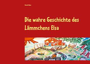 Die wahre Geschichte des Lämmchens Elsa