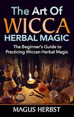 The Art of Wicca Herbal Magic