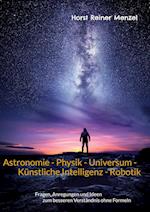 Astronomie - Physik - Universum - Künstliche Intelligenz - Robotik