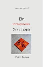 Ein verhängnisvolles Geschenk