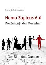 Homo sapiens 6.0 - Die Zukunft des Menschen